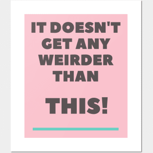 It doesn't get any weirder than this! A pretty funny design for the weirdo's. Posters and Art